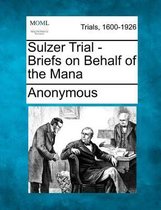 Sulzer Trial - Briefs on Behalf of the Mana