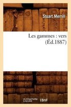 Litterature- Les Gammes: Vers (Éd.1887)