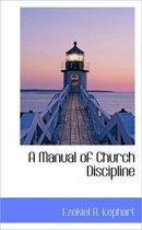 A Manual of Church Discipline