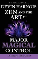 Zen and the Art of Major Magical Control