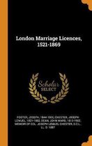 London Marriage Licences, 1521-1869
