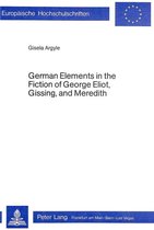 German Elements in the Fiction of George Eliot, Gissing and Meredith