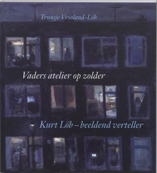 Cover van het boek 'Vaders atelier op zolder' van K. Löb en T. Vrooland-Löb