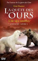 Hors collection 1 - La quête des ours cycle II - tome 1 L'île des ombres