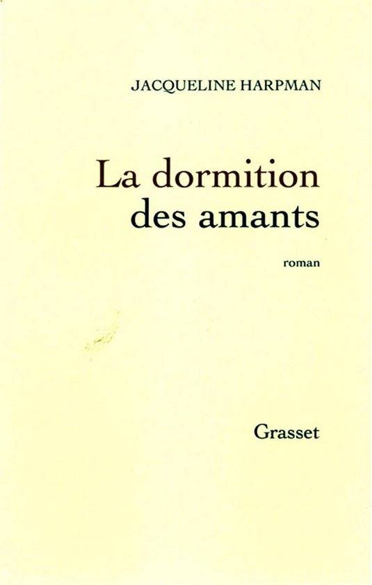 Boekcover La dormition des amants van Jacqueline Harpman. Titel en 'roman' in het zwart, uitgever Grasset in het groen.