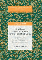 Palgrave Studies in Green Criminology - A Visual Approach for Green Criminology