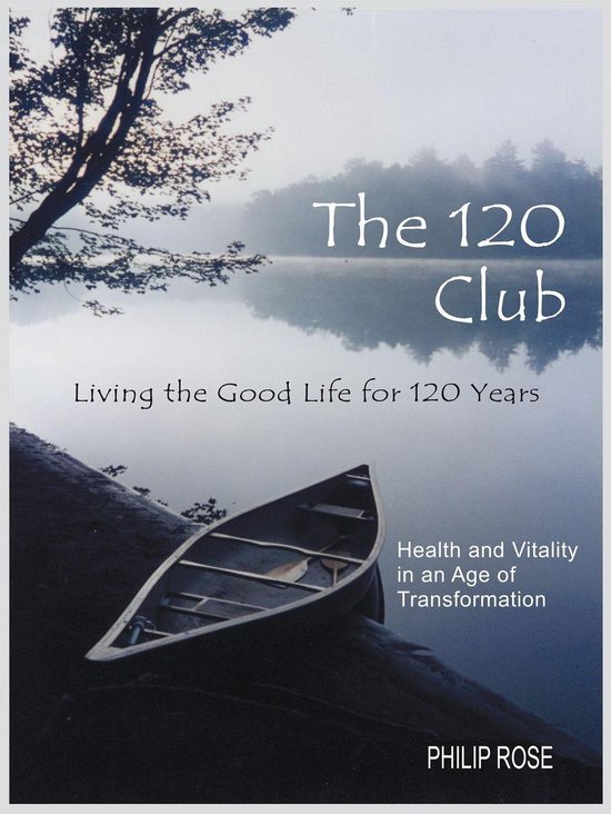 The 120 Club - Living the Good Life for 120 Years - cover