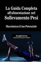 La Guida Completa All'alimentazione Nel Sollevamento Pesi