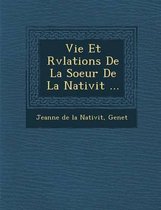 Vie Et R V Lations de La Soeur de La Nativit ...