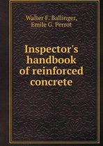 Inspector's handbook of reinforced concrete