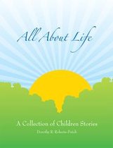 All About Life: a Collection of Children Stories