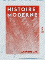 Histoire moderne - Extraite de deux chapitres de L'Histoire des temps passés, à l'usage de tous les partis
