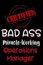 Certified Bad Ass Miracle-Working Operations Manager