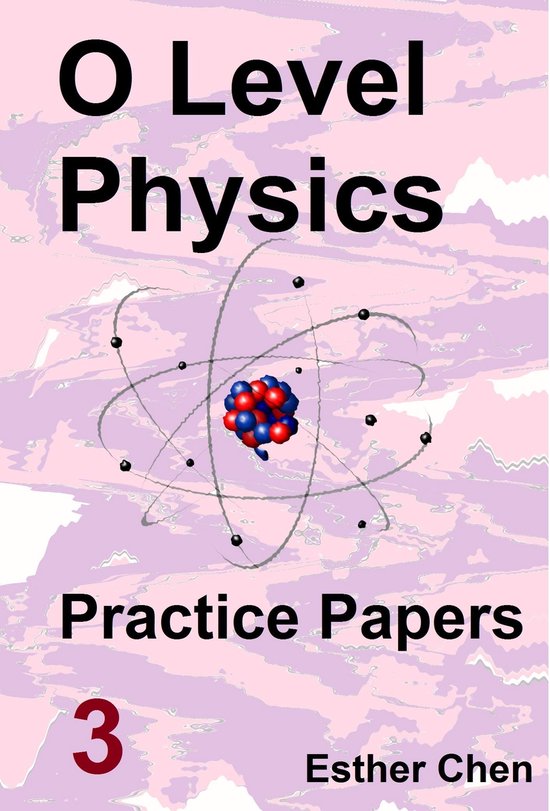 O level Physics Questions And Answer Practice Papers 3 - O l ... - cover