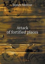 Attack of fortified places