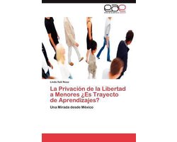 La Privación de la Libertad a Menores ¿Es Trayecto de Aprendizajes?