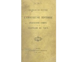 L'amoureuse histoire d'Auguste Comte et de Clotilde de Vaux