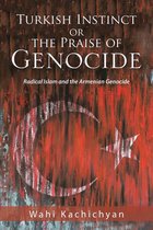 Turkish Instinct or the Praise of Genocide