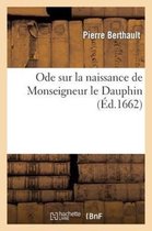 Ode Sur La Naissance de Monseigneur Le Dauphin