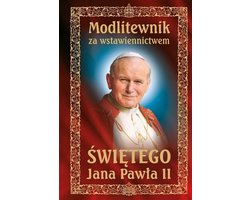 Modlitewnik za wstawiennictwem Świętego Jana Pawła II