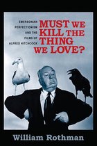 Film and Culture Series - Must We Kill the Thing We Love?