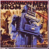 Uncommonmenfrommars - Functional Dysfunctionality (CD)