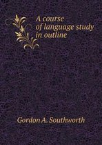 A course of language study in outline