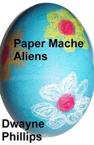Paper Mache Aliens