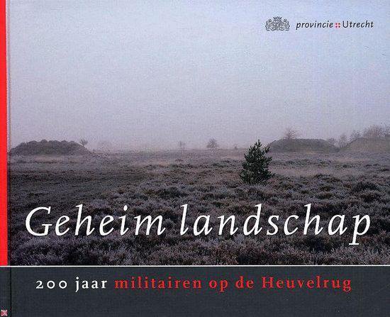 Cover van het boek 'Geheim landschap 200 jaar militairen op de Heuvelrug'