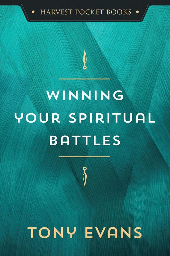 Harvest Pocket Books Winning Your Spiritual Battles (ebook), Tony