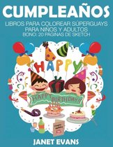 Cumpleanos: Libros Para Colorear Superguays Para Ninos y Adultos (Bono