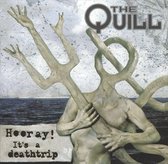 Quill - Hooray It's A Death Trip