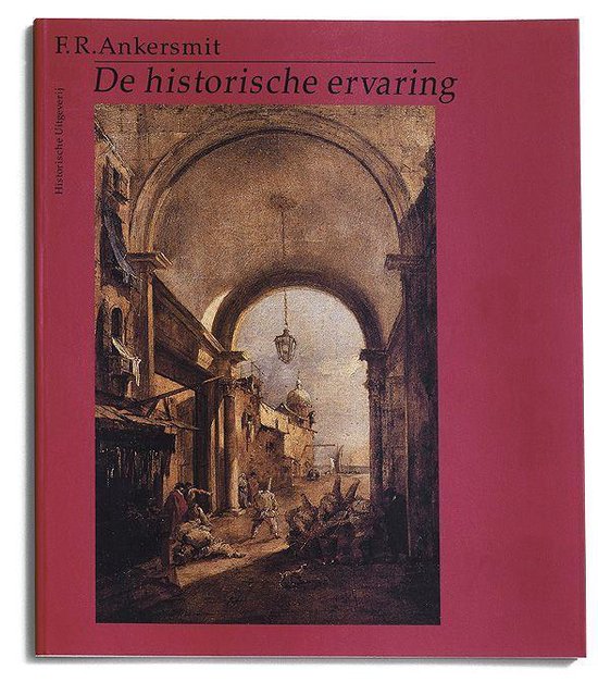 Cover van het boek 'De historische ervaring / druk 1' van F.R. Ankersmit
