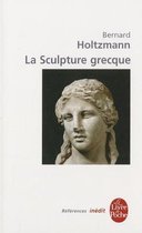 La Sculpture Grecque