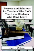 Reasons and Solutions for Teachers Who Can't Teach and Students Who Don't Learn