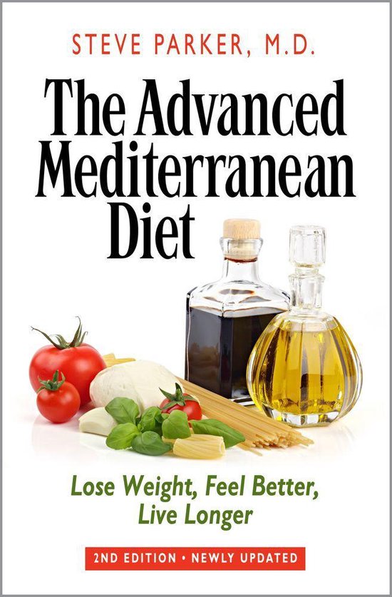 The Advanced Mediterranean Diet: Lose Weight, Feel Better, L ... - cover