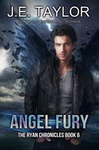The Ryan Chronicles 6 - Angel Fury