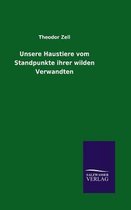 Unsere Haustiere vom Standpunkte ihrer wilden Verwandten