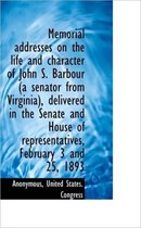 Memorial Addresses on the Life and Character of John S. Barbour (a Senator from Virginia), Delivered