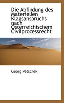 Die Abfindung Des Materiellen Klagsanspruchs Nach Sterreichischem Civilprocessrecht