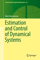 Interdisciplinary Applied Mathematics 48 - Estimation and Control of Dynamical Systems