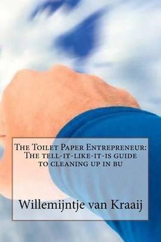 The Toilet Paper Entrepreneur 9781503172951 Willemijntje a Van
