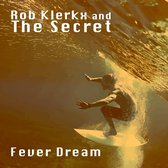 Rob Klerkx & The Secret - Fever Dream (CD)