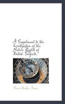 A Supplement to the Investigation of the Native Rights of British Subjects.