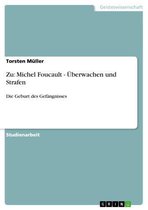 Zu: Michel Foucault - Überwachen und Strafen