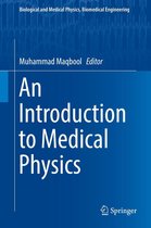 Biological and Medical Physics, Biomedical Engineering - An Introduction to Medical Physics