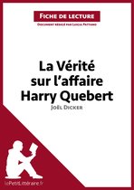 Fiche de lecture - La Vérité sur l'affaire Harry Quebert de Joël Dicker (Fiche de lecture)