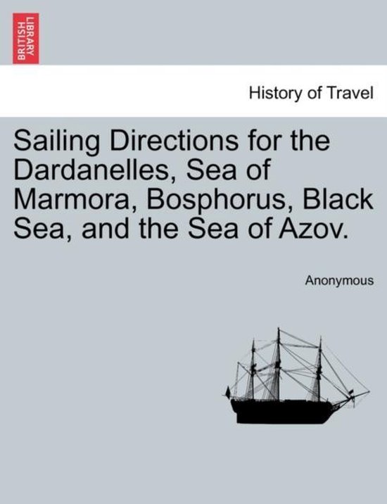 Sailing Directions for the Dardanelles, Sea of Marmora, Bosphorus