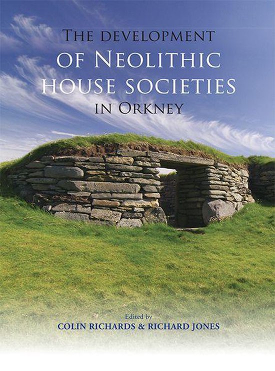 The Development of Neolithic House Societies in Orkney - cover