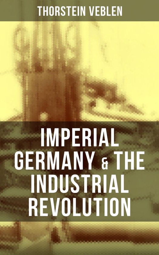 Imperial Germany & the Industrial Revolution - cover